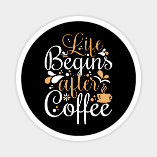 Life Begins After Coffee Magnet